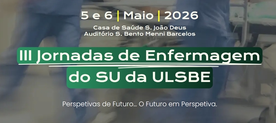 III Jornadas de Enfermagem do Serviço de Urgência da ULS Barcelos/Esposende – Perspetivas de Futuro… O Futuro em Perspetiva